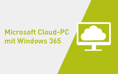 Flexibleres Arbeiten mit dem Microsoft Cloud-PC