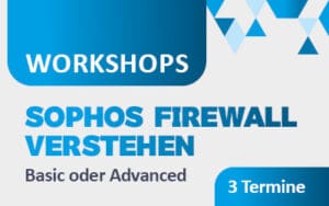 Workshop Sophos Firewall verstehen